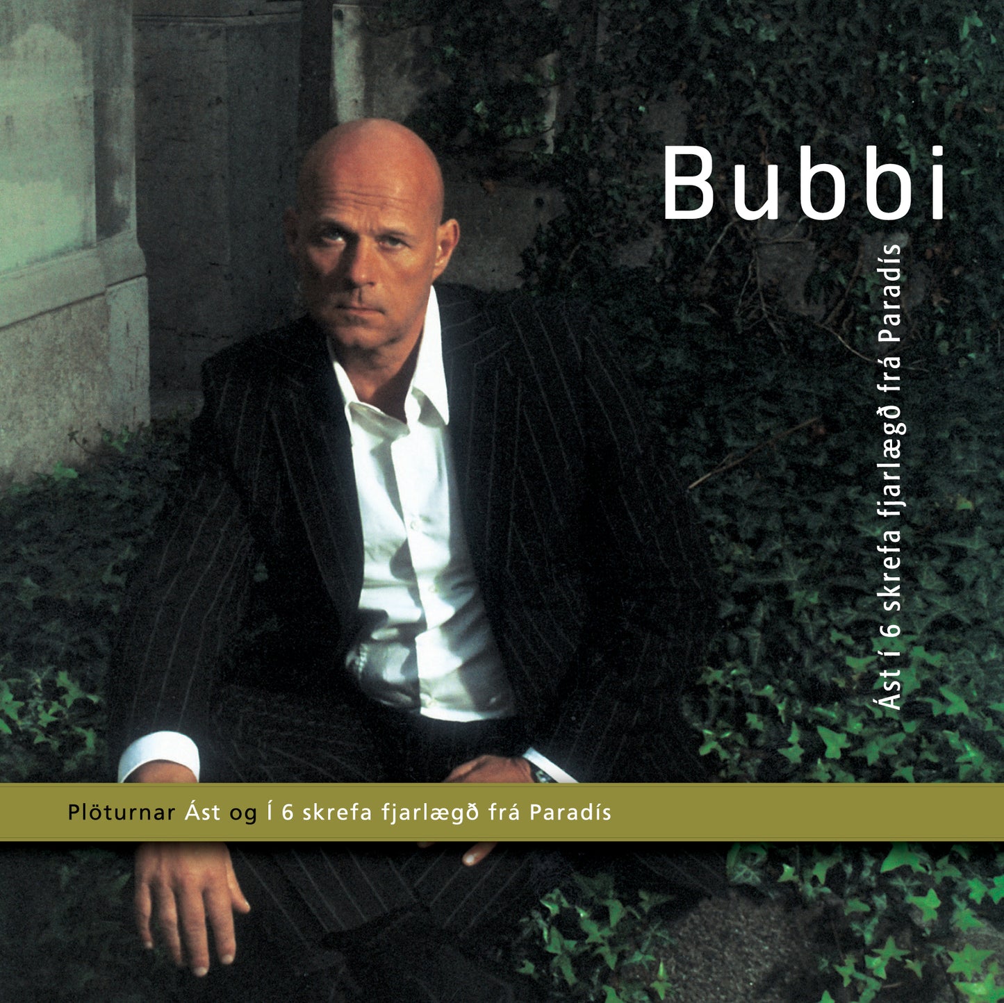 Bubbi - Ást í 6 skrefa fjarlægð frá Paradís